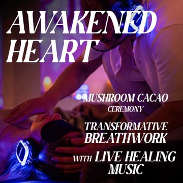Cover Image for 🫶 Transformative Breathwork & Mushroom Cacao with Live Healing Music