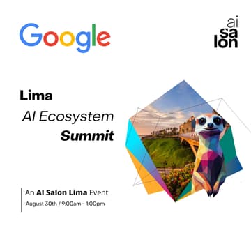 Cover Image for AI Salon Lima - Google | Lima AI Ecosystem Summit (Early)