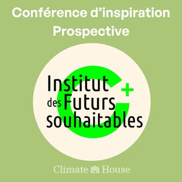 Cover Image for Conférence d’inspiration prospective avec l'Institut des Futurs souhaitables : 🧭 L’art d’imaginer les futurs