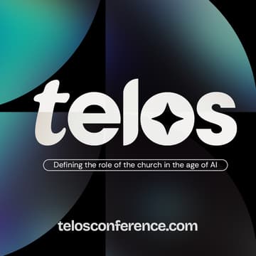 Cover Image for TELOS | Defining the role of the church in the age of AI