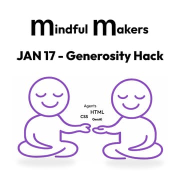 Cover Image for Mindful Makers Hack #4 - Generosity Hack