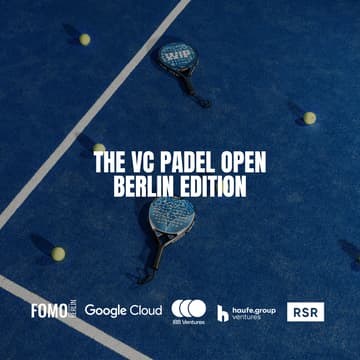 Úvodní obrázek pro The VC Padel Open by FOMO Berlin, Google Cloud, IBB Ventures, RSR and Haufe Group Ventures