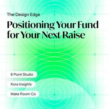 Cover Image for The Design Edge: Positioning Your Fund for Your Next Raise