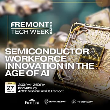 Cover Image for 🏆 Fremont Tech Week Day 1: Semiconductor Workforce Innovation in the Age of AI