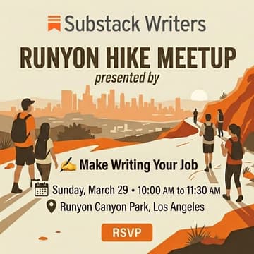 Cover Image for Substack Writers Runyon Hike Meetup by Make Writing Your Job