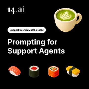 Cover Image for Support Sushi & Matcha Night: Prompting for Support Agents