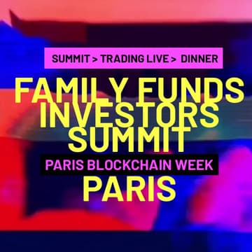 Cover Image for 🇫🇷 Family Offices Investors Summit 🥂🕯Michelin‑Dinner · Trading Live📍Paris📍April 15-16 #ParisBlockchainWeek 🇫🇷