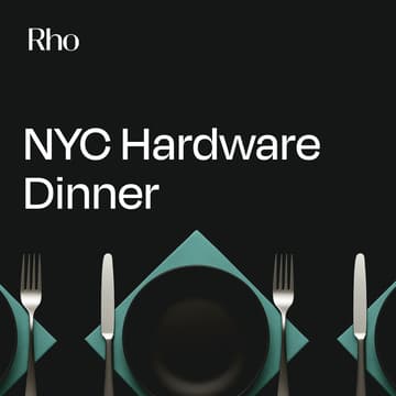 Cover Image for NYC Hardware Dinner [Hosted by Rho x NY Hardware Meetup]