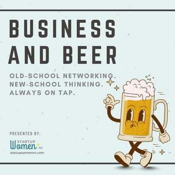 Cover Image for Business and Beer - Presented by Startup Women NC