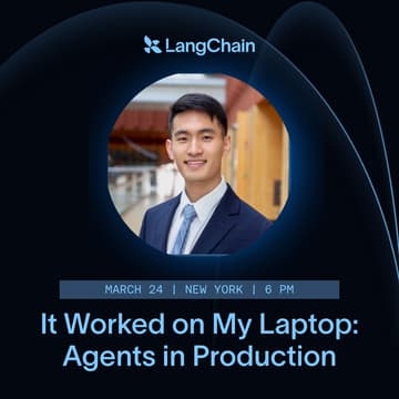 Cover Image for LangChain Presents: It Worked on My Laptop - Agents in Production (New York)