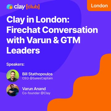 Cover Image for Clay in London: Firechat Conversation with Varun & GTM Leaders