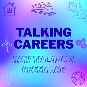 Cover Image for Talking Careers: How to Land a Green Job