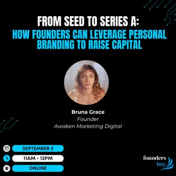Cover Image for Founders Bay Virtual Workshop - From Seed to Series A: How Founders Can Leverage Personal Branding to Raise Capital