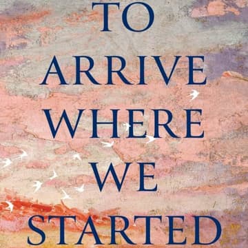 Cover Image for To Arrive Where We Started: A Conversation with Ian Marcus Corbin