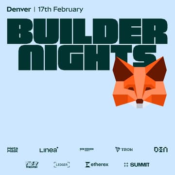 Cover Image for Builder Nights Denver ๐บ๐ธ | Presented by MetaMask ๐ฆ, P2P, Linea, Summ, Tron, Pudgy, LiFi, DIN and more