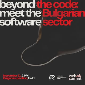 Cover Image for Beyond the Code: Meet the Bulgarian Software Sector (a Web Summit side event)