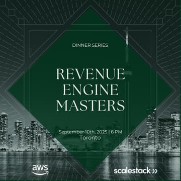 Cover Image for Revenue Engine Masters Dinner Series with Scalestack and AWS - Toronto Edition