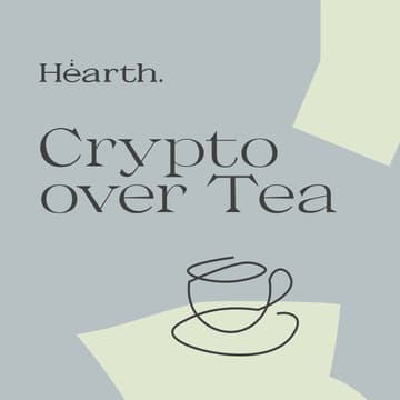 Cover Image for [VIRTUAL] Crypto over Tea at Hearth