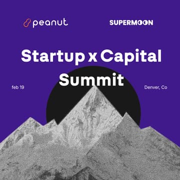 Cover Image for Startup x Capital Summit | Supermoon & Peanut Trade | ETH Denver