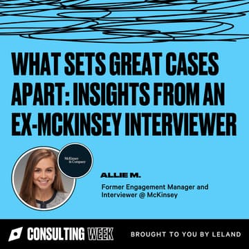 Cover Image for What Sets Great Cases Apart: Insights from an Ex-Mckinsey Interviewer