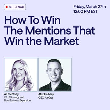 Cover Image for How To Win the Mentions that Win the Market with Ali McCarty and Alex Halliday, AirOps