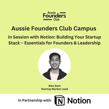 Cover Image for AFC Presents In Session with Notion: Building Your Startup Stack – Essentials for Founders & Leadership