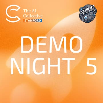 Cover Image for The AI Collective Stamford | Demo Night 5 at Stamford AI Meetup
