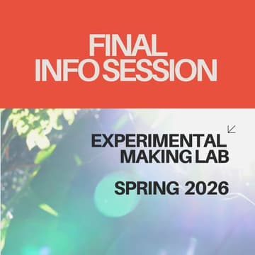 Cover Image for Experimental Making Lab – FINAL Live Info Session