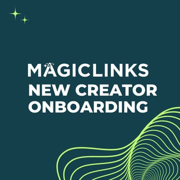 Cover Image for MagicLinks New Creator Onboarding