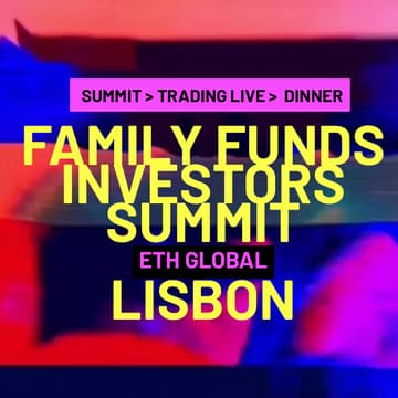 Cover Image for 🇵🇹Family Offices Investors Summit 🥂🕯Michelin‑Dinner · Trading Live📍Lisbon📍July 23-26 #ETHGlobal 🇵🇹