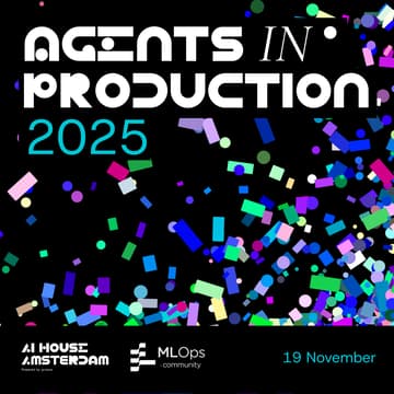 Cover Image for Agents in Production (In Person) - MLOPs x Prosus