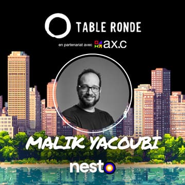 Cover Image for Table Ronde with Malik Yacoubi (Nesto Group)
