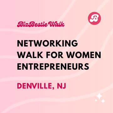Cover Image for Networking Walk for Women Entrepreneurs ✦ Denville, NJ ✦ BizBestie Walk