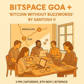 Cover Image for Announcing Bitspace Goa + “Bitcoin Without Buzzwords” by Santosh