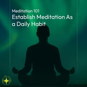 Cover Image for Meditation 101: Establish Meditation as a Daily Habit