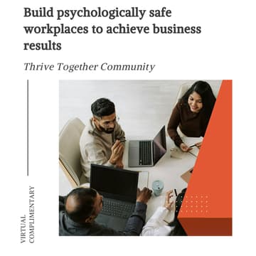 Cover Image for Build psychologically safe workplaces to achieve business results