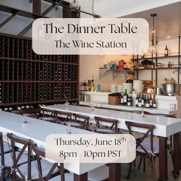 Cover Image for The Dinner Table: Wine Tasting at The Wine Station (DTLA)