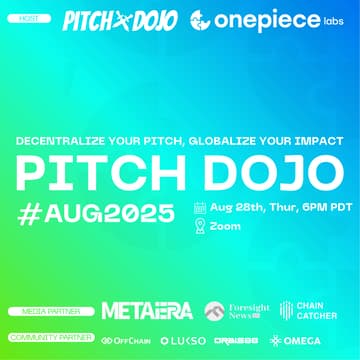 Cover Image for 🎤Pitch Dojo🎤 #AUG2025 | Decentralize Your Pitch, Globalize Your Impact