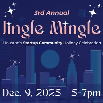 Cover Image for Jingle Mingle 3.0  - Houston’s Startup Community Holiday Celebration!
