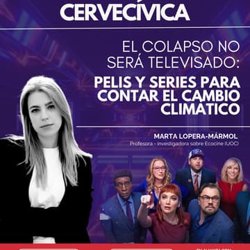 Cover Image for 🌍 Cervecívica - El colapso no será televisado: Pelis y series para contar el cambio climático