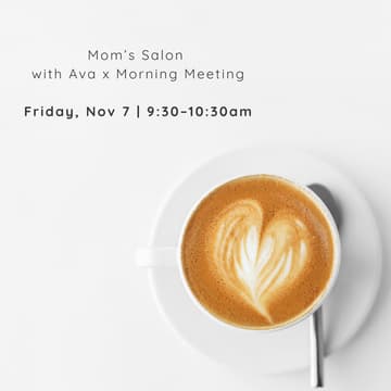 Cover Image for Ava x Morning Meeting: Mom Salon