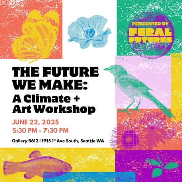 Cover Image for The Future We Make: A Climate + Art Workshop