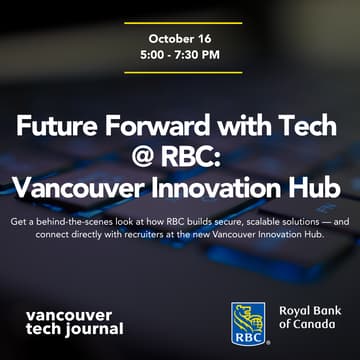 Cover Image for Future Forward with Tech @ RBC: Vancouver Innovation Hub