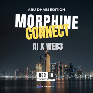 Cover Image for Morphine AI X Web3 Connect : Abu Dhabi Edition
