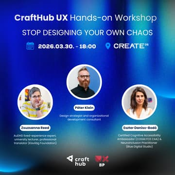 Cover Image for Stop Designing Your Own Chaos - CraftHub x UX Budapest