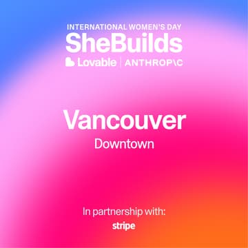 Cover Image for Vancouver x SheBuilds on Lovable for International Women's Day