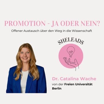 Cover Image for SheMeets: Dr. Catalina Wache x SheLeads - Promotion - Ja oder Nein? (Online)