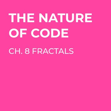 Cover Image for Nature of Code - Chapter 8 Fractals