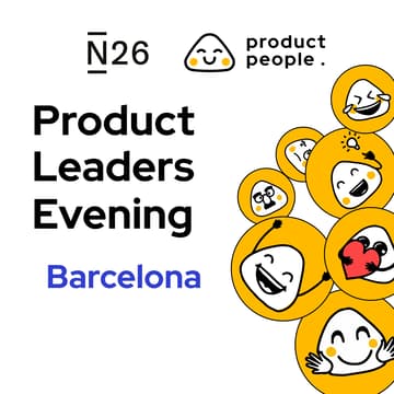 Cover Image for 🇪🇸 Product Strategy in the Age of AI & Data: From Discovery to Scalable Outcomes | Product People x N26