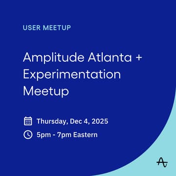 Cover Image for Amplitude Atlanta + Experimentation User Meetup